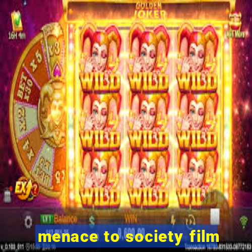 menace to society film